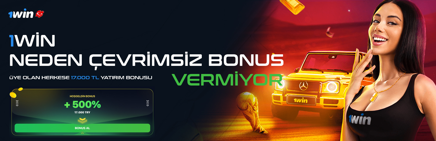 1Win Neden Çevrimsiz Bonus Vermiyor - 1Win Bet
