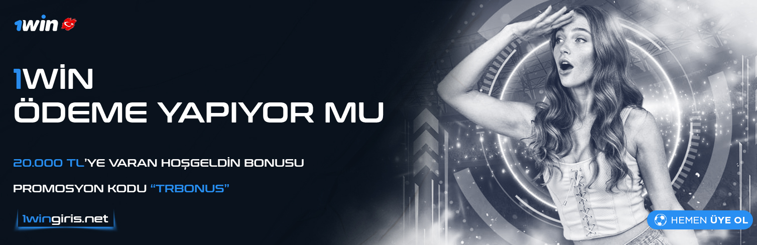 1Win Ödeme Yapıyor Mu? - 1Win Para Ödüyor Mu?